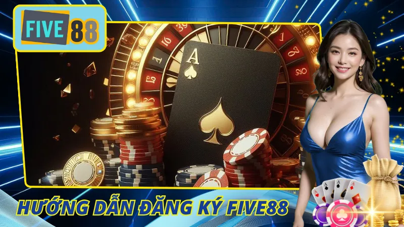 Hướng dẫn đăng ký Five88 đơn giản với 3 bước