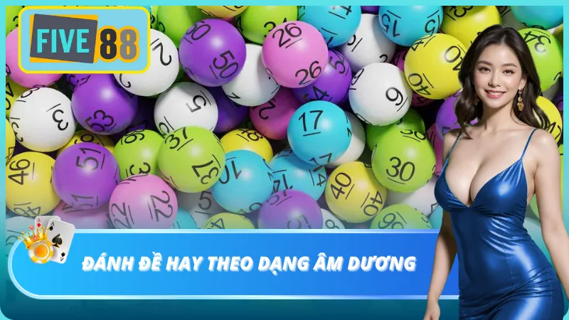 Chơi lô đề hay theo dạng bóng âm dương hiệu quả